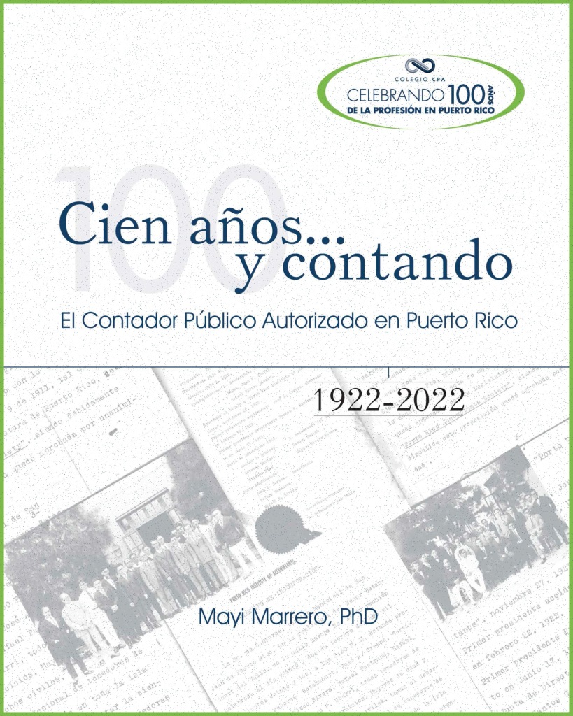 Portada del libro Cien años… y contando: el Contador Público Autorizado en Puerto Rico (1922-2022) de Mayi Marrero